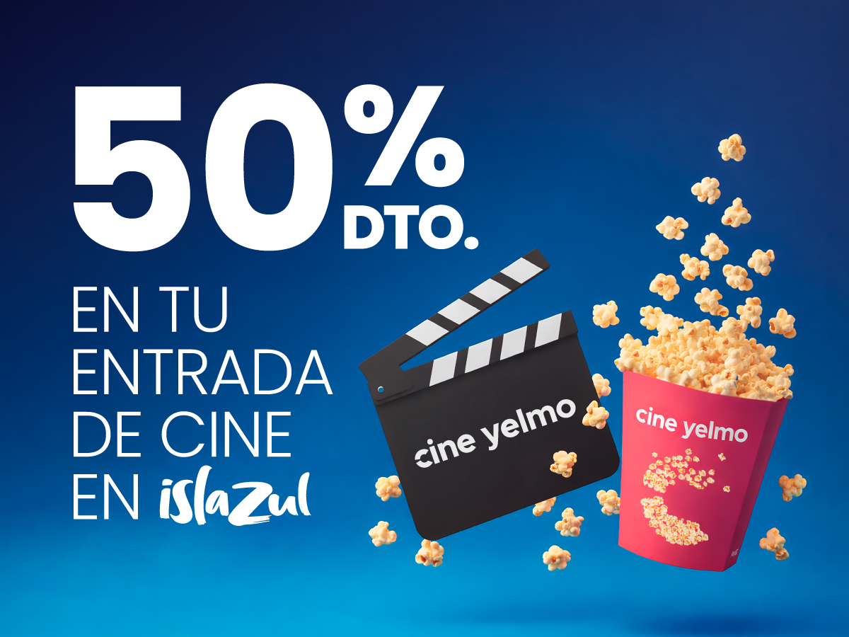 ¡Cine al 50% solo en Islazul con Cine Yelmo!