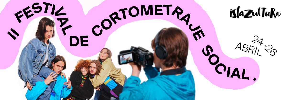 ¡Vuelve el II Festival de Cortometraje Social Islazul!